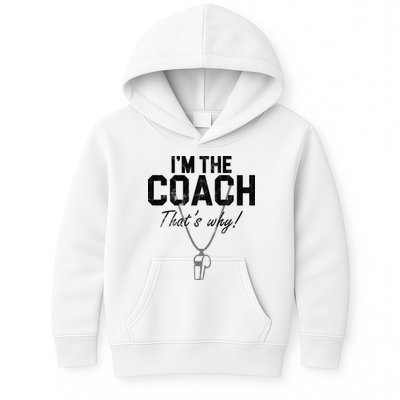 I'm The Coach That's Why Funny Whistle Kids Hoodie