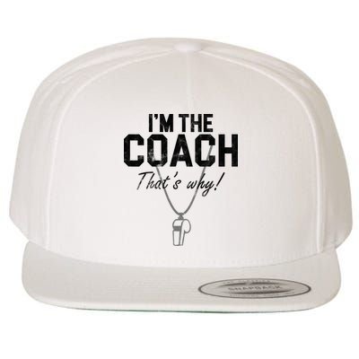 I'm The Coach That's Why Funny Whistle Wool Snapback Cap