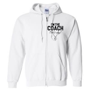 I'm The Coach That's Why Funny Whistle Full Zip Hoodie