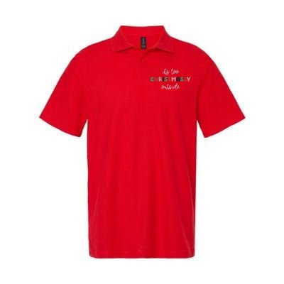 ItS Too Christmassy Outside Sarcastic Christmas Funny Softstyle Adult Sport Polo