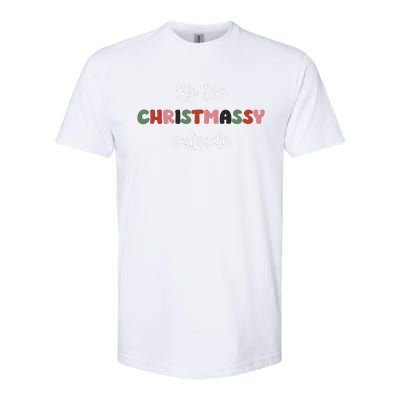 ItS Too Christmassy Outside Sarcastic Christmas Funny Softstyle CVC T-Shirt