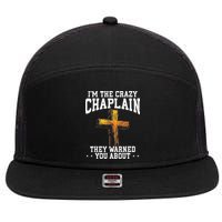 Im The Crazy Chaplain They Warned You About Chaplain 7 Panel Mesh Trucker Snapback Hat