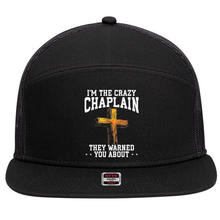 Im The Crazy Chaplain They Warned You About Chaplain 7 Panel Mesh Trucker Snapback Hat