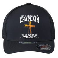 Im The Crazy Chaplain They Warned You About Chaplain Flexfit Unipanel Trucker Cap