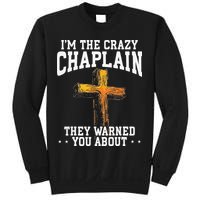 Im The Crazy Chaplain They Warned You About Chaplain Sweatshirt