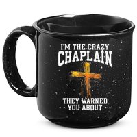 Im The Crazy Chaplain They Warned You About Chaplain 15oz Campfire Ceramic Mug