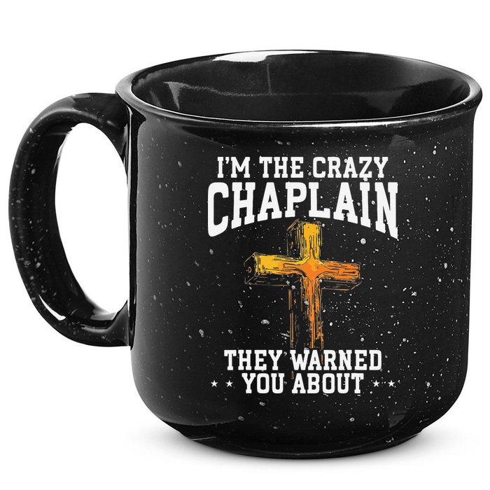 Im The Crazy Chaplain They Warned You About Chaplain 15oz Campfire Ceramic Mug