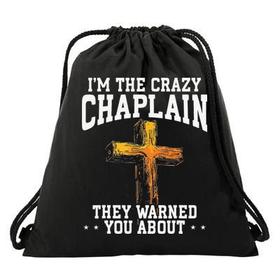 Im The Crazy Chaplain They Warned You About Chaplain Drawstring Bag