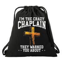 Im The Crazy Chaplain They Warned You About Chaplain Drawstring Bag