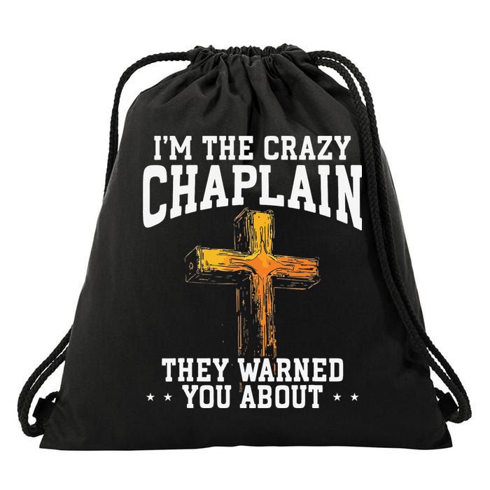 Im The Crazy Chaplain They Warned You About Chaplain Drawstring Bag