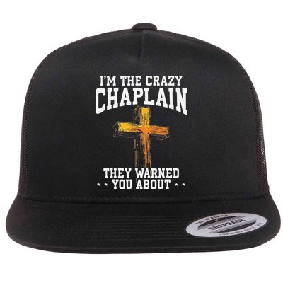 Im The Crazy Chaplain They Warned You About Chaplain Flat Bill Trucker Hat