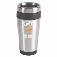 Im The Crazy Chaplain They Warned You About Chaplain 16oz Travel Tumbler