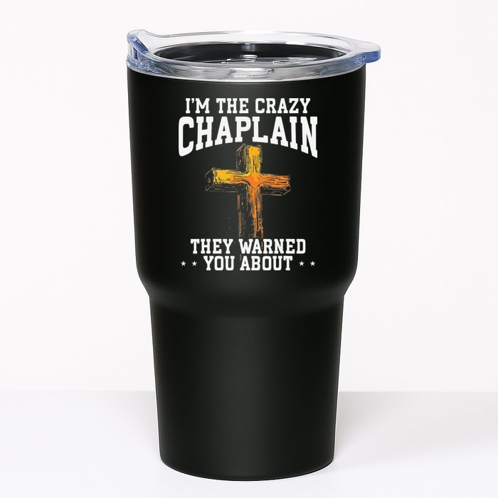 Im The Crazy Chaplain They Warned You About Chaplain Tumbler