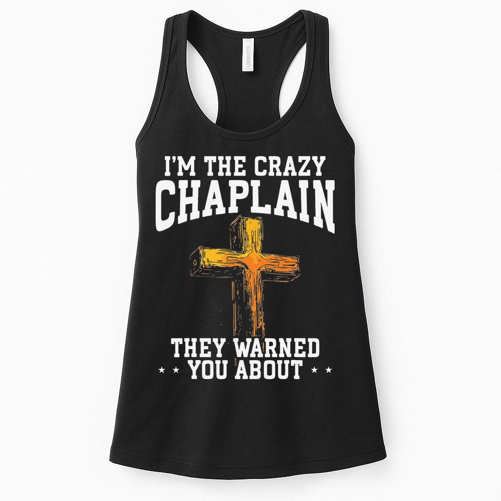 Im The Crazy Chaplain They Warned You About Chaplain Womens Tank Top