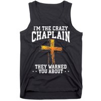 Im The Crazy Chaplain They Warned You About Chaplain Tank Top