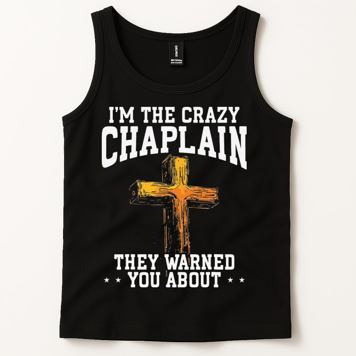 Im The Crazy Chaplain They Warned You About Chaplain Tank Top