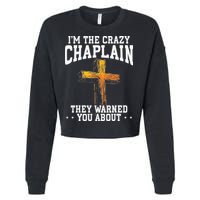 Im The Crazy Chaplain They Warned You About Chaplain Cropped Pullover Crew