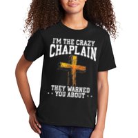 Im The Crazy Chaplain They Warned You About Chaplain Kids T-Shirt