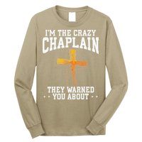 Im The Crazy Chaplain They Warned You About Chaplain Long Sleeve Shirt