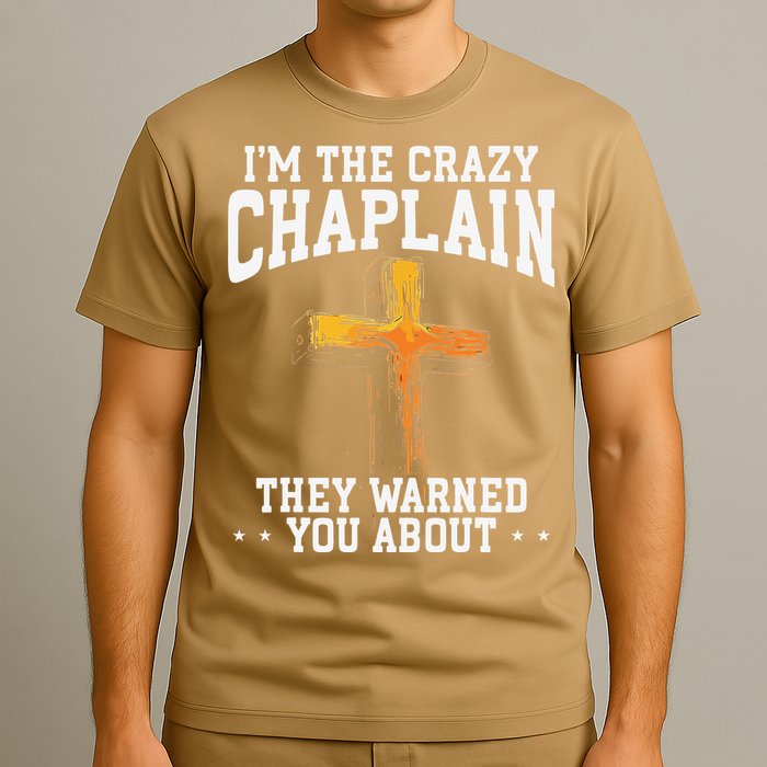 Im The Crazy Chaplain They Warned You About Chaplain T-Shirt