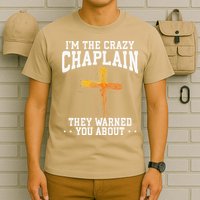 Im The Crazy Chaplain They Warned You About Chaplain T-Shirt