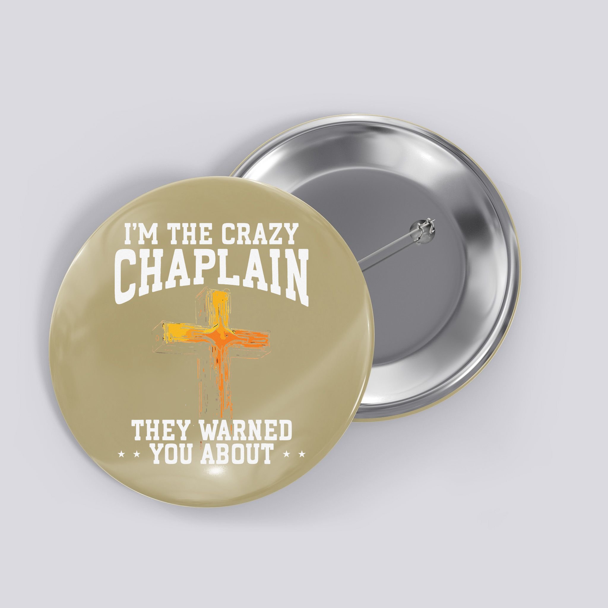 Im The Crazy Chaplain They Warned You About Chaplain Button