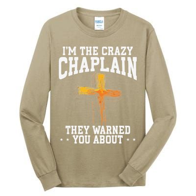 Im The Crazy Chaplain They Warned You About Chaplain Tall Long Sleeve T-Shirt