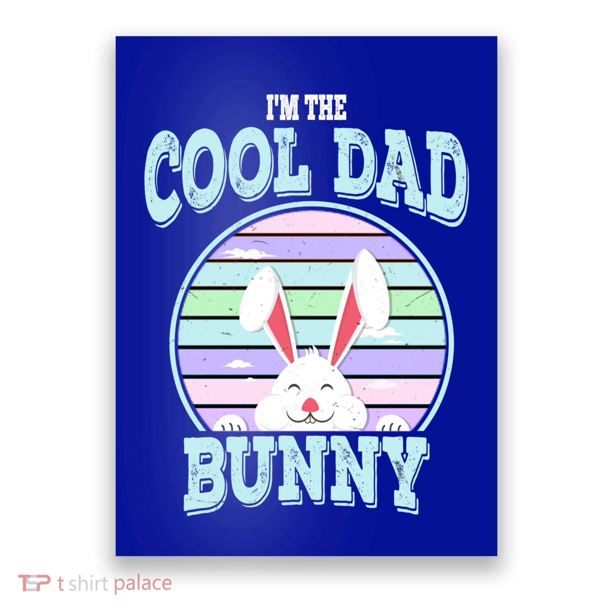 I'm The Cool Dad Bunny Matching Family Easter Sunday Gift Poster