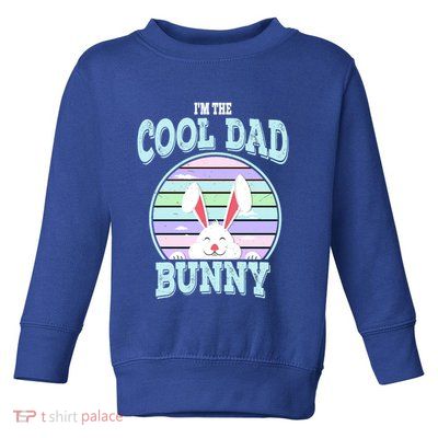 I'm The Cool Dad Bunny Matching Family Easter Sunday Gift Toddler Sweatshirt
