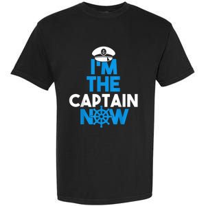 I'm The Captain Now Cool Funny Boating For Boat Lovers Garment-Dyed Heavyweight T-Shirt