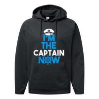 I'm The Captain Now Cool Funny Boating For Boat Lovers Performance Fleece Hoodie