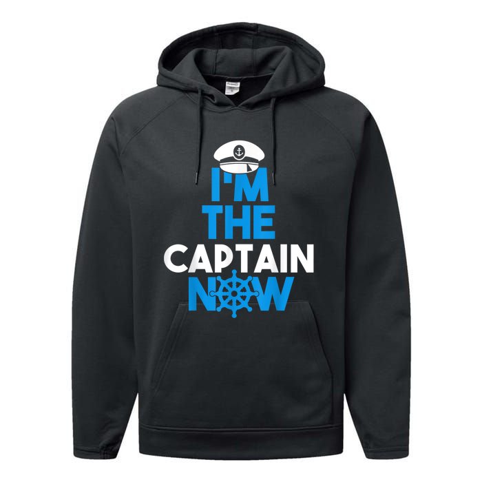 I'm The Captain Now Cool Funny Boating For Boat Lovers Performance Fleece Hoodie