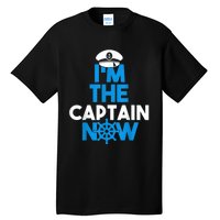 I'm The Captain Now Cool Funny Boating For Boat Lovers Tall T-Shirt