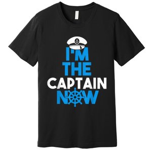 I'm The Captain Now Cool Funny Boating For Boat Lovers Premium T-Shirt