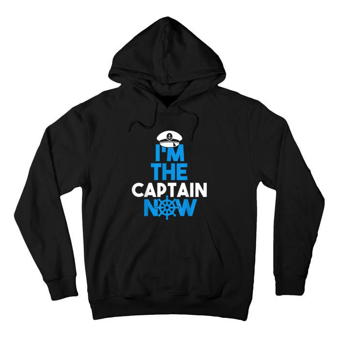 I'm The Captain Now Cool Funny Boating For Boat Lovers Tall Hoodie