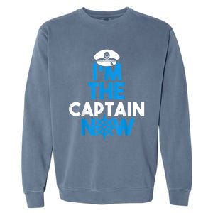 I'm The Captain Now Cool Funny Boating For Boat Lovers Garment-Dyed Sweatshirt