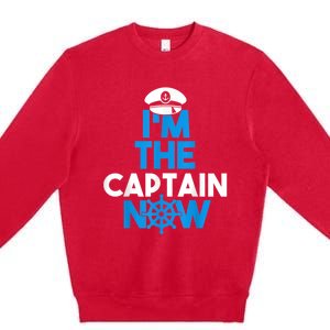 I'm The Captain Now Cool Funny Boating For Boat Lovers Premium Crewneck Sweatshirt