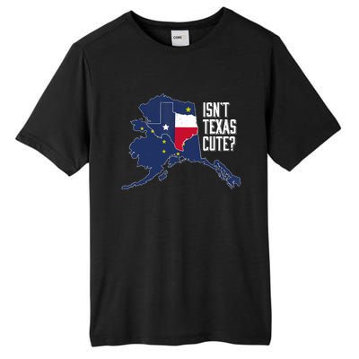 Isnt Texas Cute Alaska Home AK State Design Tall Fusion ChromaSoft Performance T-Shirt