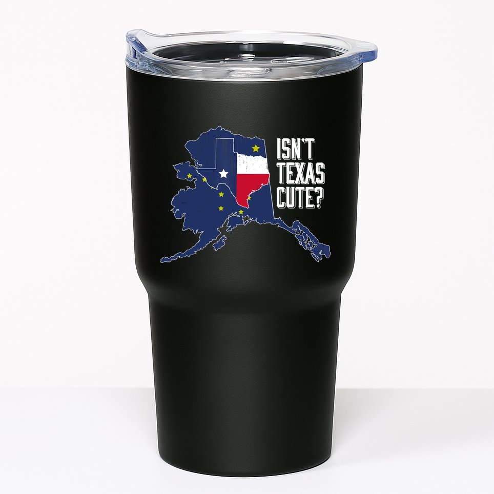 Isnt Texas Cute Alaska Home AK State Design Tumbler