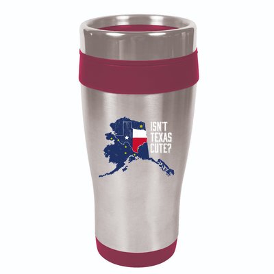 Isnt Texas Cute Alaska Home AK State Design 16oz Travel Tumbler