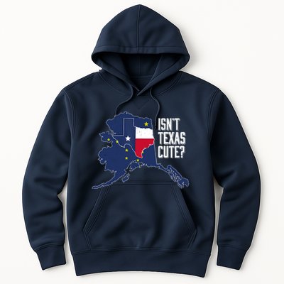 Isnt Texas Cute Alaska Home AK State Design Hoodie