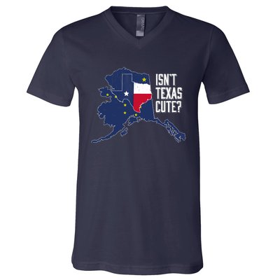 Isnt Texas Cute Alaska Home AK State Design V-Neck T-Shirt