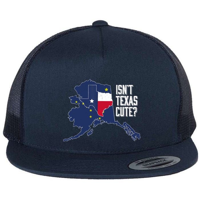 Isnt Texas Cute Alaska Home AK State Design Flat Bill Trucker Hat