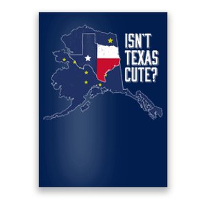 Isnt Texas Cute Alaska Home AK State Design Poster