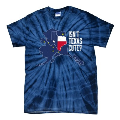 Isnt Texas Cute Alaska Home AK State Design Tie-Dye T-Shirt