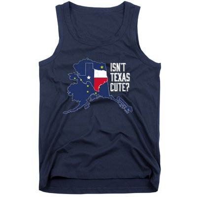 Isnt Texas Cute Alaska Home AK State Design Tank Top