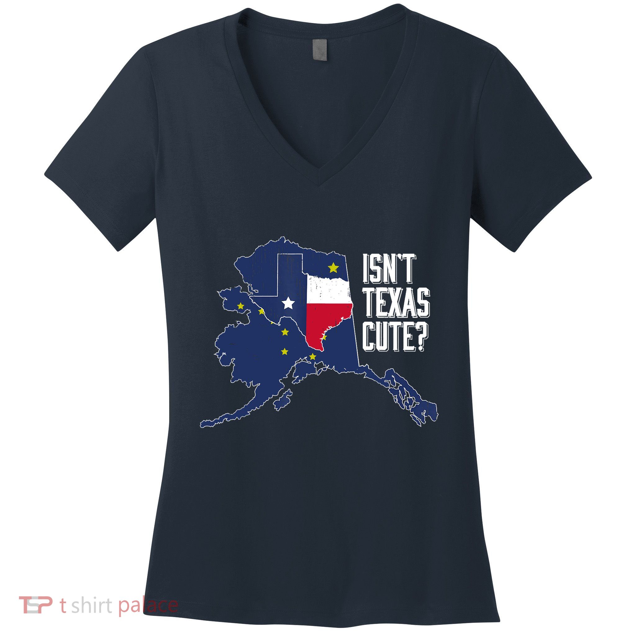 Isnt Texas Cute Alaska Home AK State Design Women's V-Neck T-Shirt