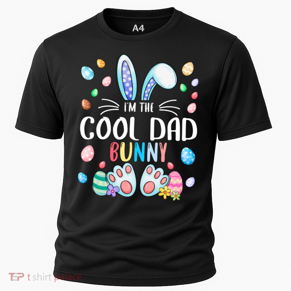 I'm The Cool Dad Bunny Ears Easter Day Family Matching Funny Gift Performance Shirt