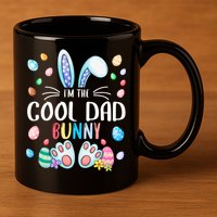 I'm The Cool Dad Bunny Ears Easter Day Family Matching Funny Gift 11oz C Handle Ceramic Mug