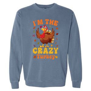 Im The Crazy Turkey Group Matching Thanksgiving Gift Garment-Dyed Sweatshirt